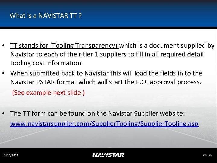 What is a NAVISTAR TT ? • TT stands for (Tooling Transparency) which is