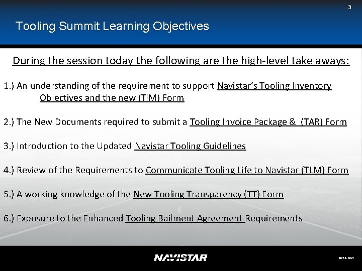 3 Tooling Summit Learning Objectives During the session today the following are the high-level