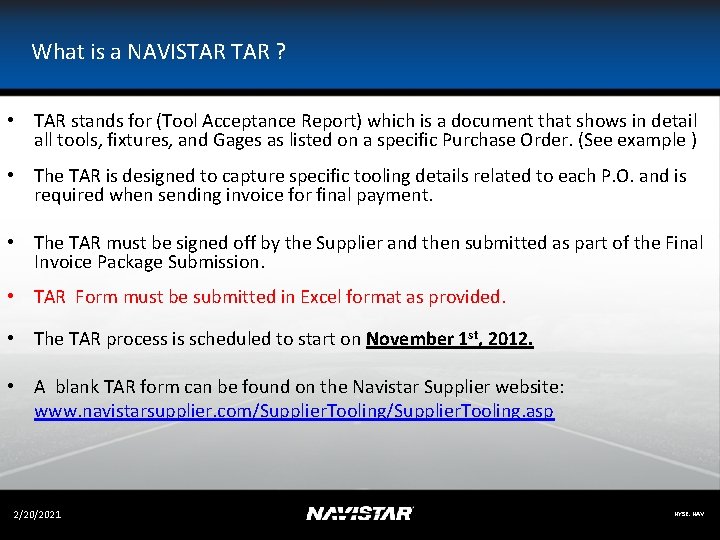 What is a NAVISTAR ? • TAR stands for (Tool Acceptance Report) which is