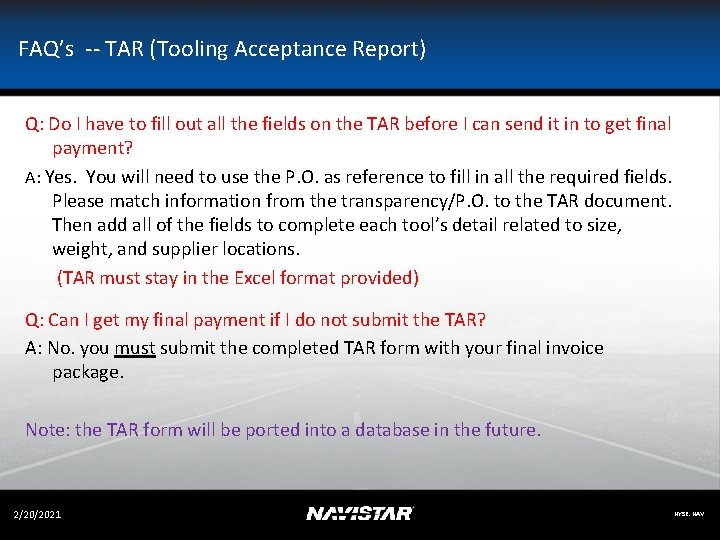  FAQ’s -- TAR (Tooling Acceptance Report) Q: Do I have to fill out