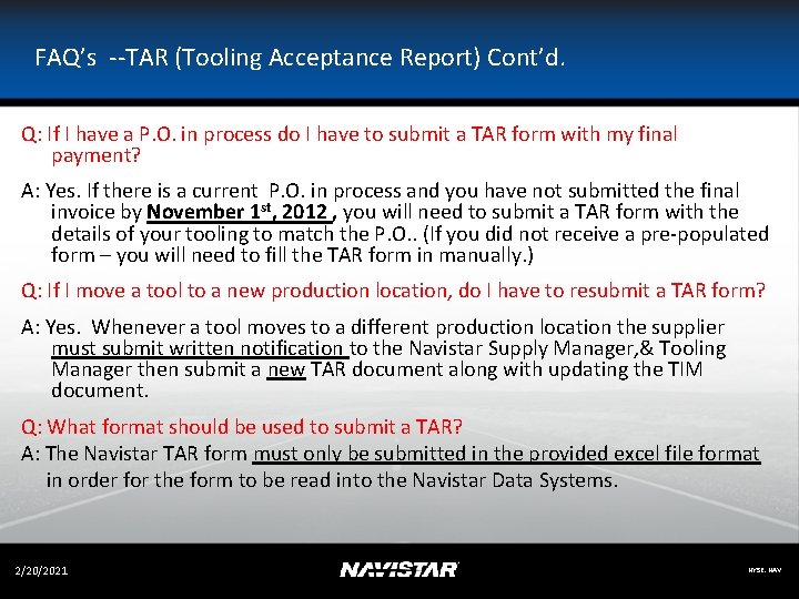 FAQ’s --TAR (Tooling Acceptance Report) Cont’d. Q: If I have a P. O. in