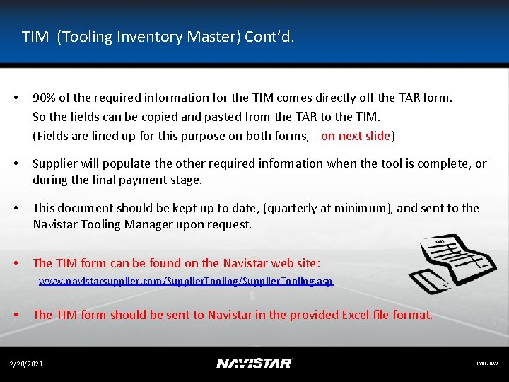 TIM (Tooling Inventory Master) Cont’d. • 90% of the required information for the TIM