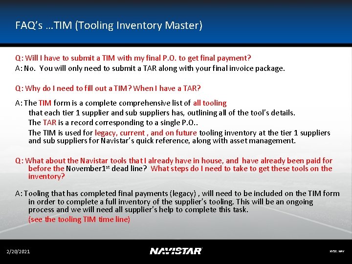 FAQ’s …TIM (Tooling Inventory Master) Q: Will I have to submit a TIM with