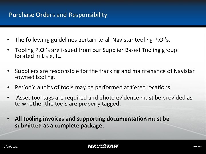 Purchase Orders and Responsibility • The following guidelines pertain to all Navistar tooling P.