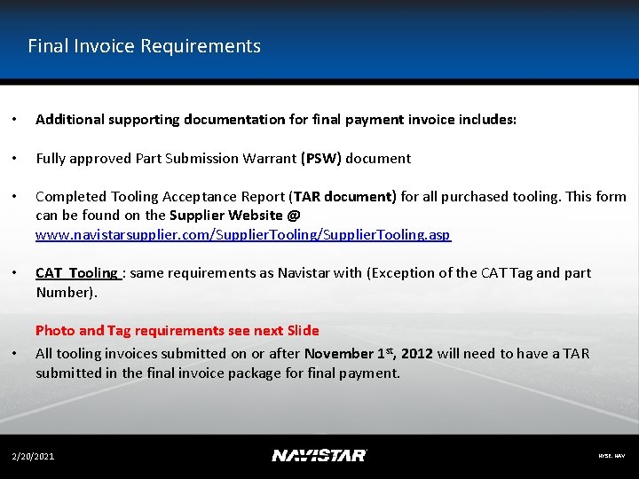 Final Invoice Requirements • Additional supporting documentation for final payment invoice includes: • Fully