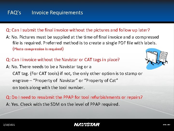 FAQ’s Invoice Requirements Q: Can I submit the final invoice without the pictures and