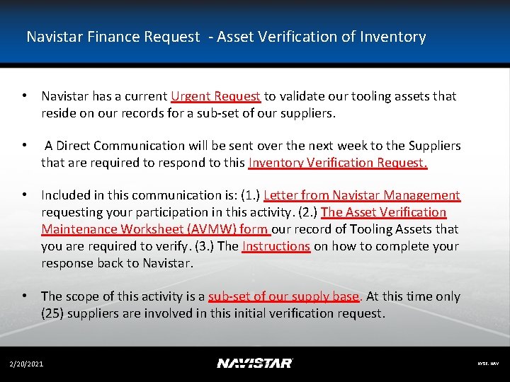  Navistar Finance Request - Asset Verification of Inventory • Navistar has a current