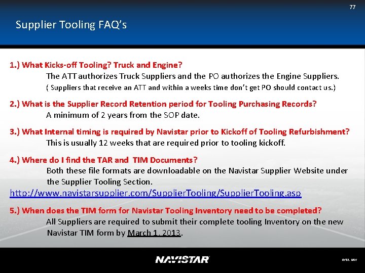 77 Supplier Tooling FAQ’s 1. ) What Kicks-off Tooling? Truck and Engine? The ATT