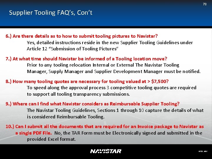 78 Supplier Tooling FAQ’s, Con’t 6. ) Are there details as to how to