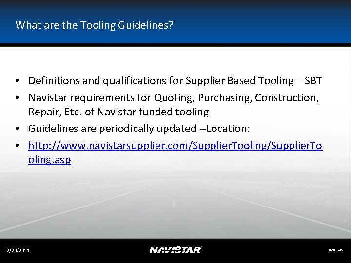 What are the Tooling Guidelines? • Definitions and qualifications for Supplier Based Tooling –