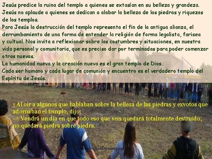 Jesús predice la ruina del templo a quienes se extasían en su belleza y