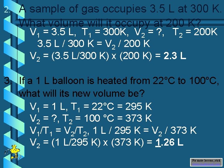 2. A sample of gas occupies 3. 5 L at 300 K. What volume