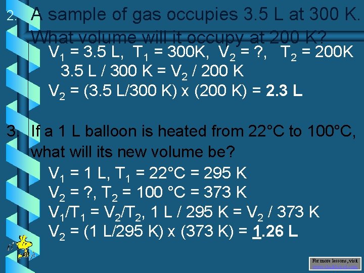 2. A sample of gas occupies 3. 5 L at 300 K. What volume 2. A sample of gas occupies 3. 5 L at 300 K. What volume
