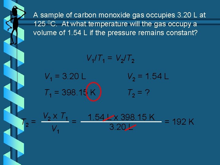 A sample of carbon monoxide gas occupies 3. 20 L at 125 0 C. A sample of carbon monoxide gas occupies 3. 20 L at 125 0 C.