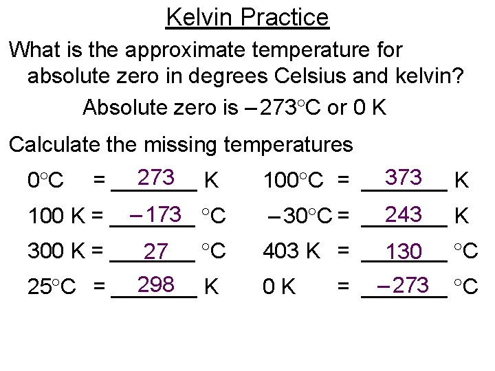 Kelvin Practice What is the approximate temperature for absolute zero in degrees Celsius and