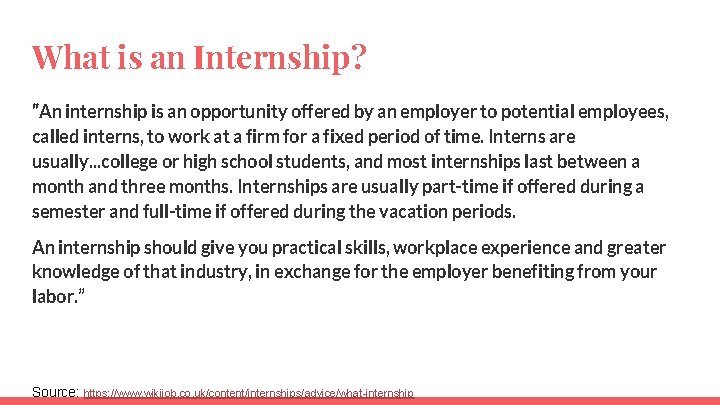 What is an Internship? “An internship is an opportunity offered by an employer to