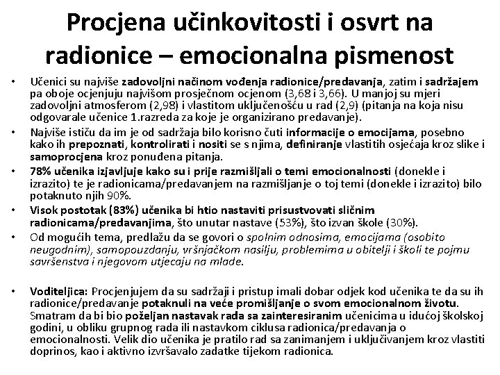 Procjena učinkovitosti i osvrt na radionice – emocionalna pismenost • • • Učenici su