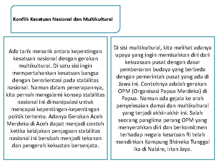 Konflik Kesatuan Nasional dan Multikultural Ada tarik menarik antara kepentingan kesatuan nasional dengan gerakan