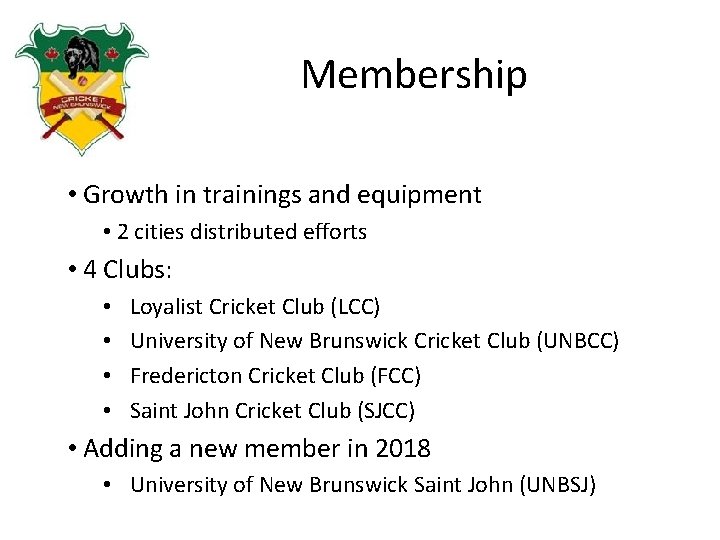 Membership • Growth in trainings and equipment • 2 cities distributed efforts • 4