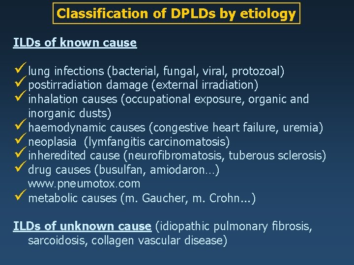 Classification of DPLDs by etiology ILDs of known cause ü lung infections (bacterial, fungal,