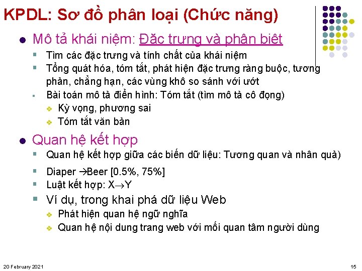 KPDL: Sơ đồ phân loại (Chức năng) l Mô tả khái niệm: Đặc trưng