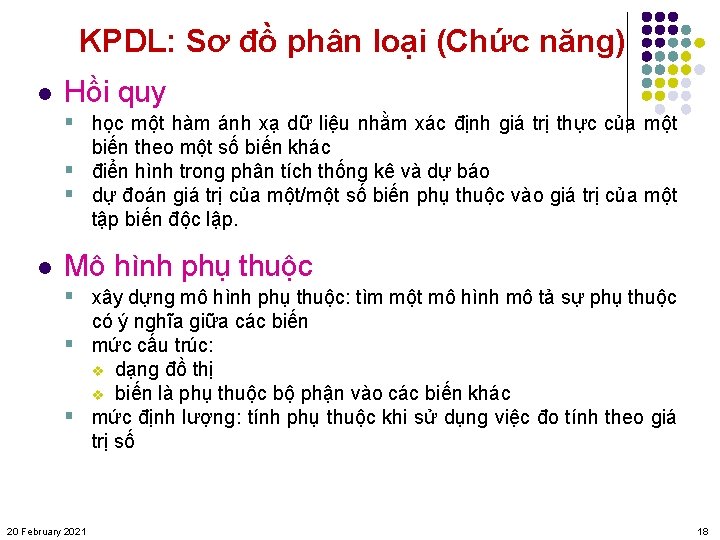 KPDL: Sơ đồ phân loại (Chức năng) l Hồi quy § học một hàm