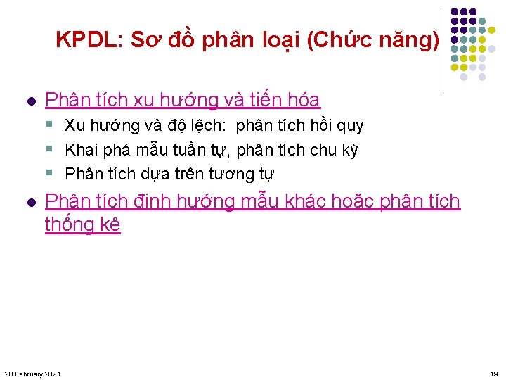 KPDL: Sơ đồ phân loại (Chức năng) l l Phân tích xu hướng và