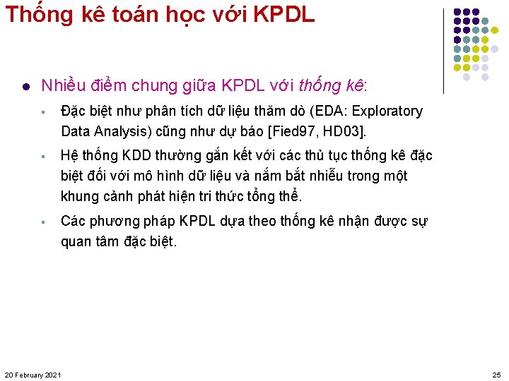 Thống kê toán học với KPDL l Nhiều điểm chung giữa KPDL với thống