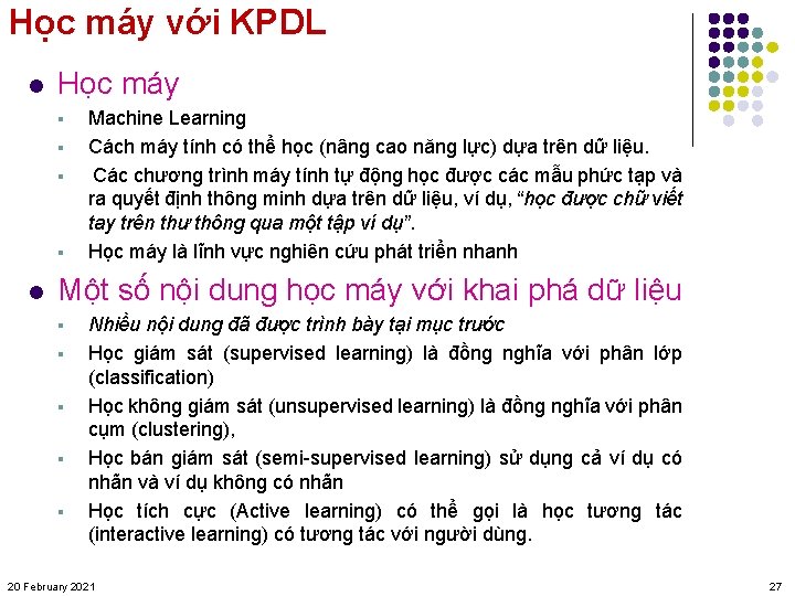 Học máy với KPDL l Học máy § § l Machine Learning Cách máy