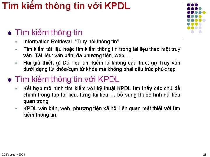 Tìm kiếm thông tin với KPDL l Tìm kiếm thông tin § § §