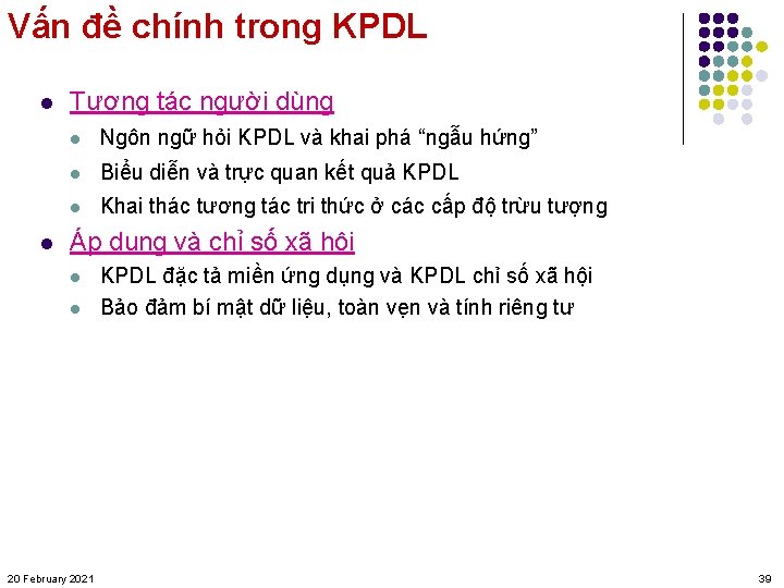 Vấn đề chính trong KPDL l l Tương tác người dùng l Ngôn ngữ