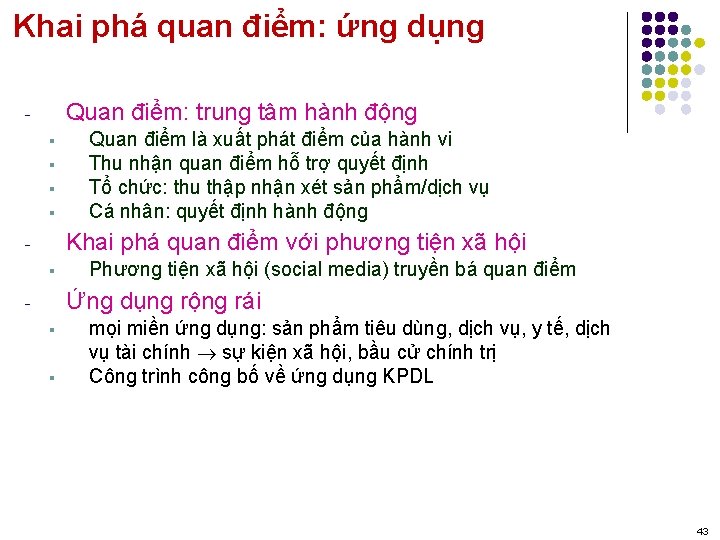 Khai phá quan điểm: ứng dụng Quan điểm: trung tâm hành động § §