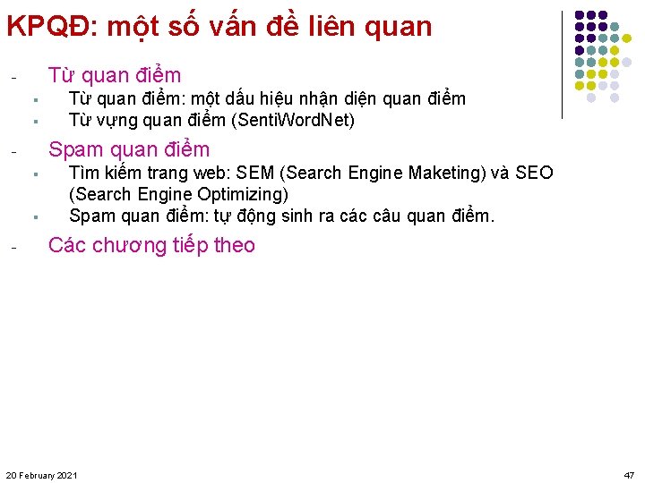 KPQĐ: một số vấn đề liên quan Từ quan điểm § § Spam quan