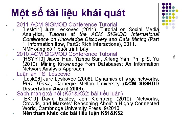 Một số tài liệu khái quát 2011 ACM SIGMOD Conference Tutorial § § §