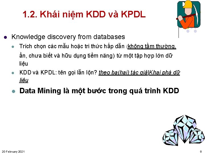 1. 2. Khái niệm KDD và KPDL l Knowledge discovery from databases l Trích