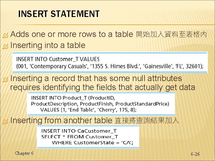 INSERT STATEMENT Adds one or more rows to a table 開始加入資料至表格內 Inserting into a