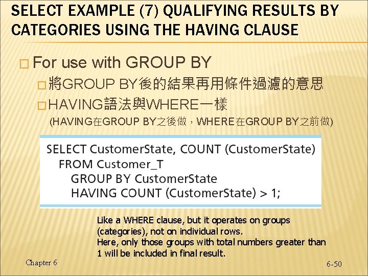 SELECT EXAMPLE (7) QUALIFYING RESULTS BY CATEGORIES USING THE HAVING CLAUSE � For use