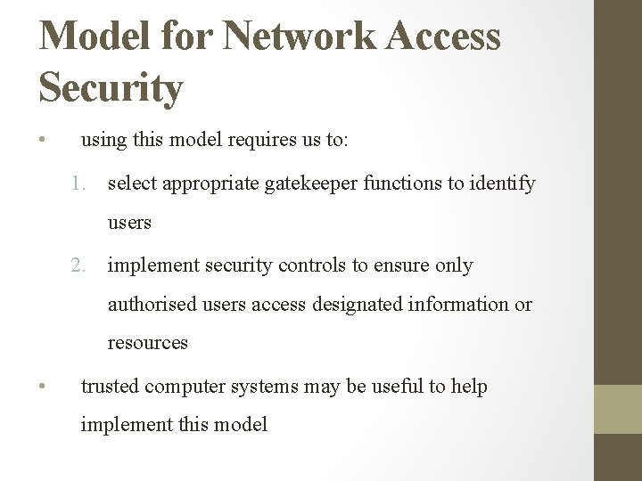 Model for Network Access Security • using this model requires us to: 1. select Model for Network Access Security • using this model requires us to: 1. select
