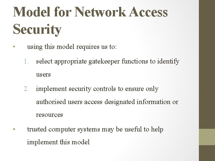 Model for Network Access Security • using this model requires us to: 1. select