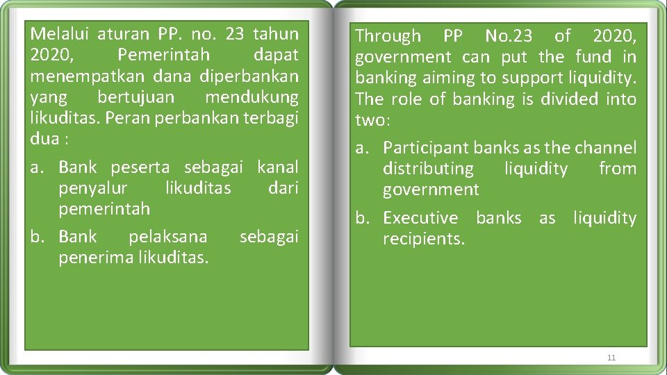Melalui aturan PP. no. 23 tahun 2020, Pemerintah dapat menempatkan dana diperbankan yang bertujuan