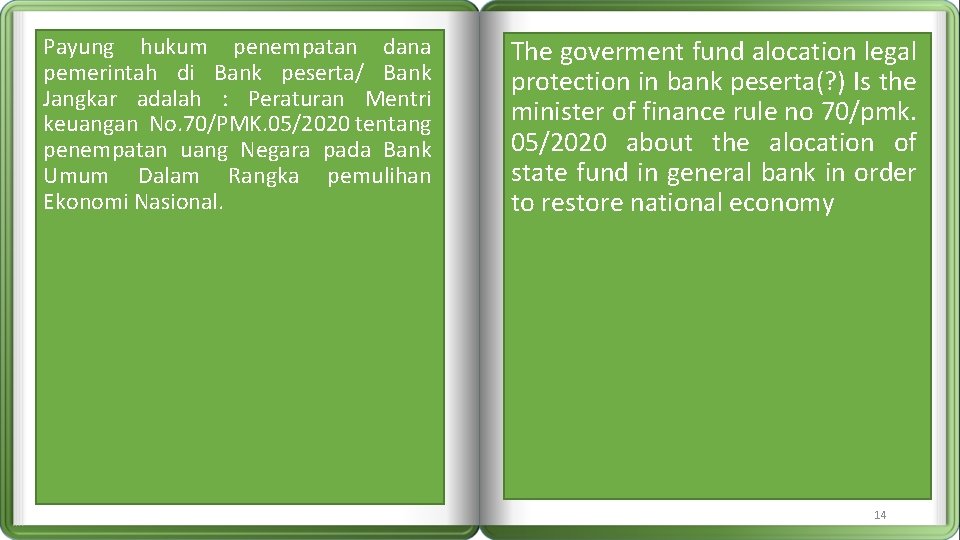 Payung hukum penempatan dana pemerintah di Bank peserta/ Bank Jangkar adalah : Peraturan Mentri