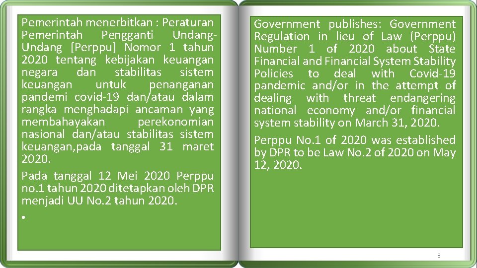 Pemerintah menerbitkan : Peraturan Pemerintah Pengganti Undang [Perppu] Nomor 1 tahun 2020 tentang kebijakan