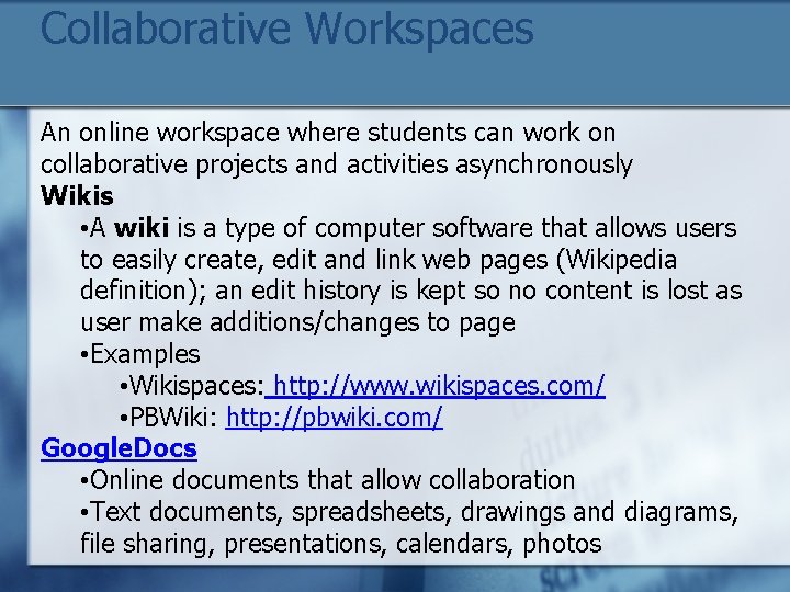 Collaborative Workspaces An online workspace where students can work on collaborative projects and activities