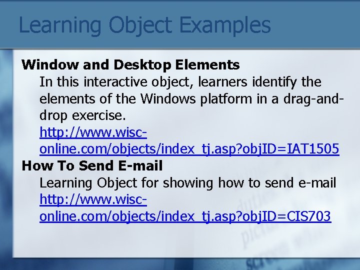 Learning Object Examples Window and Desktop Elements In this interactive object, learners identify the