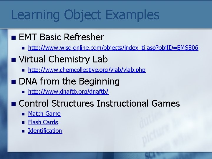 Learning Object Examples n EMT Basic Refresher n n Virtual Chemistry Lab n n