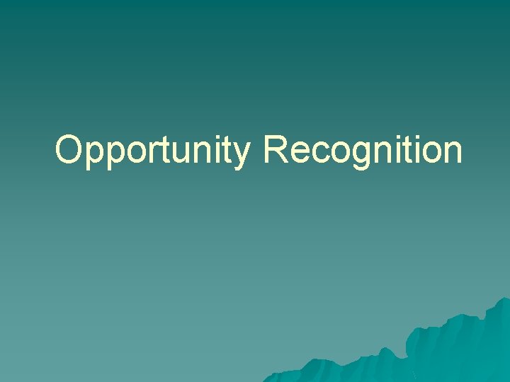 Opportunity Recognition 