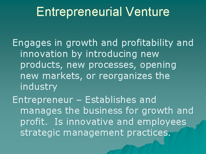 Entrepreneurial Venture Engages in growth and profitability and innovation by introducing new products, new