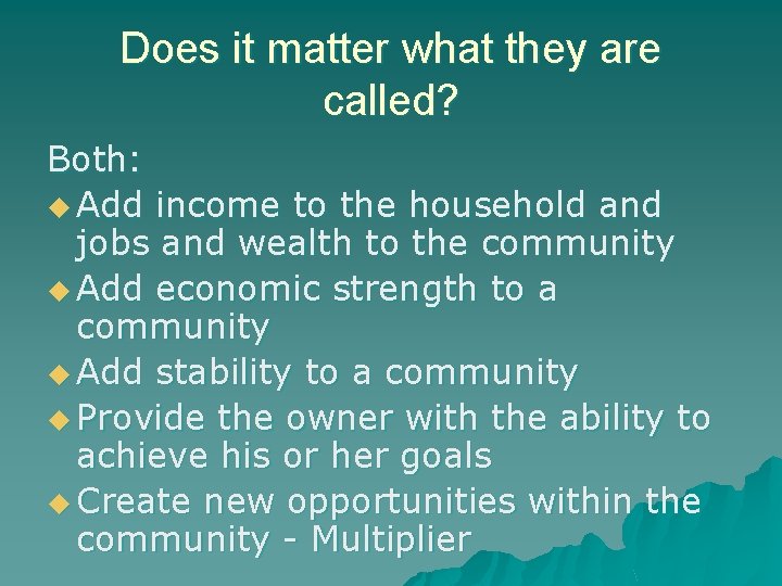 Does it matter what they are called? Both: u Add income to the household