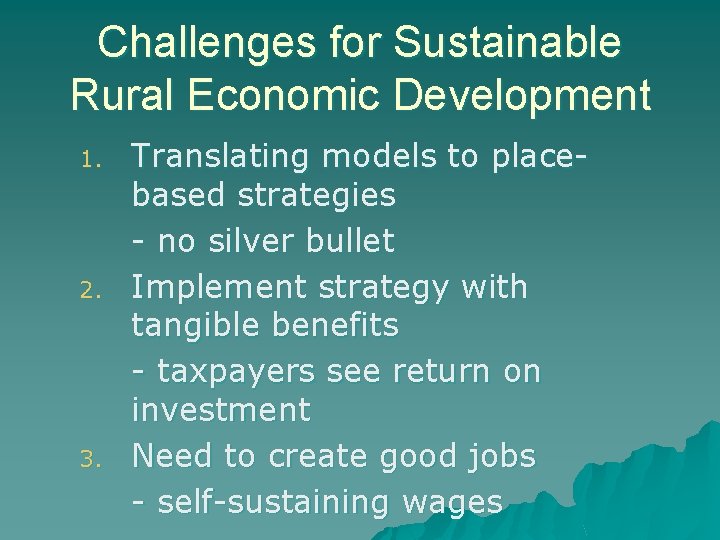 Challenges for Sustainable Rural Economic Development 1. 2. 3. Translating models to placebased strategies