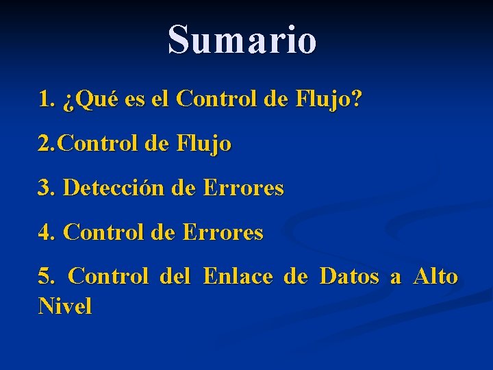 Sumario 1. ¿Qué es el Control de Flujo? 2. Control de Flujo 3. Detección